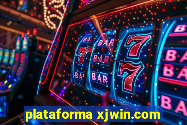 plataforma xjwin.com